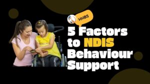 5 key factors carers should consider before choosing an NDIS provider for behaviour support?